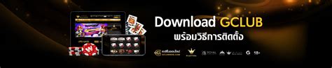 ดาวน์โหลด gclub|วิธีดาวน์โหลด Gclub รวมขั้นตอนติดตั้งจีคลับ iPhone, iPad, Android, PC.
